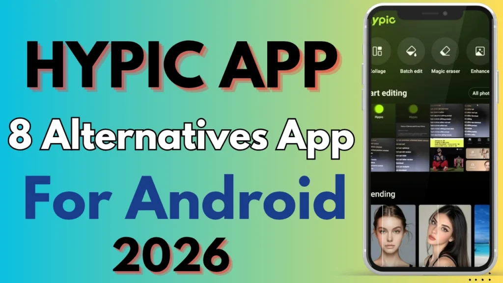 Top 8 Best Hypic App Alternatives for Photo Editing in India (2026) 1 Hypic App Alternatives